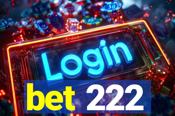 bet 222